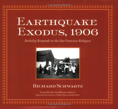 Earthquake Exodus, 1906 - Schwartz, Richard