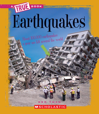 Earthquakes (a True Book: Earth Science) - Than, Ker