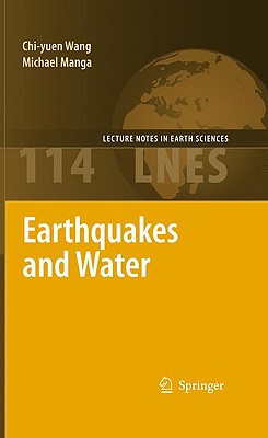 Earthquakes and Water - Wang, Chi-Yuen, and Manga, Michael