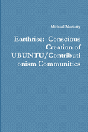Earthrise: Conscious Creation of Ubuntu/Contributionism Communities