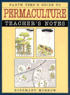 Earthuser's Guide to Permaculture: Teacher's Notes - Morrow, Rosemary