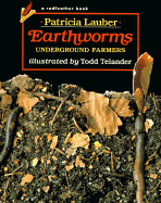 Earthworms: Underground Farmers - Lauber, Patricia, and Telander, Todd (Illustrator)
