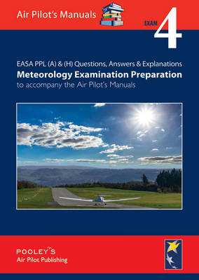 EASA PPL (A) & (H) Questions, Answer & Explanations: Exam: Meteorology Examination Preparation to Accompany the Air Pilot's Manuals - Hughes, Helena, and Saul-Pooley, Dorothy (Editor), and Sebastian, Pooley (Editor)