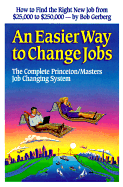 Easier Way to Change Jobs: The Complete Princeton/Masters Job Changing System