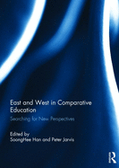 East and West in Comparative Education: Searching for New Perspectives