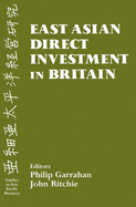 East Asian Direct Investment in Britain - Garrahan, Philip, and Ritchie, John