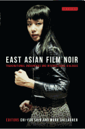 East Asian Film Noir: Transnational Encounters and Intercultural Dialogue