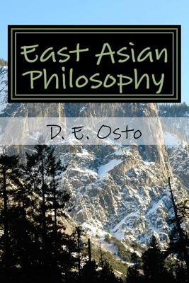 East Asian Philosophy: A Brief Introduction - Osto, D E