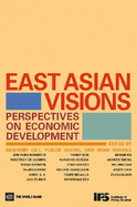 East Asian Visions: Perspectives on Economic Development - Gill, Indermit S (Editor), and Huang, Yukon (Editor), and Kharas, Homi (Editor)
