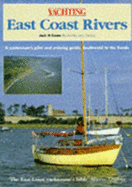 East Coast Rivers: A Yachtsman's Pilot and Cruising Guide - Southwold to the Swale