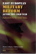 East European Military Reform After the Cold War: Implications for the United States