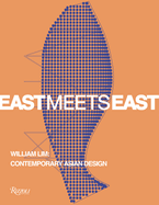 East Meets East: William Lim: The Essence of Asian Design