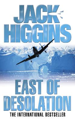 East of Desolation - Higgins, Jack