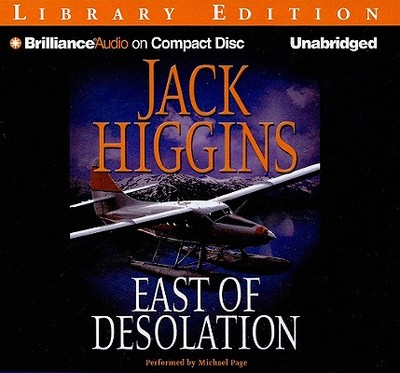 East of Desolation - Higgins, Jack, and Page, Michael, Dr. (Read by)