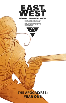 East of West: The Apocalypse Year One - Hickman, Jonathan, and Dragotta, Nick (Artist)