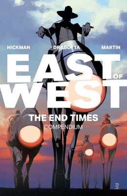 East of West: The End Times Compendium - Hickman, Jonathan