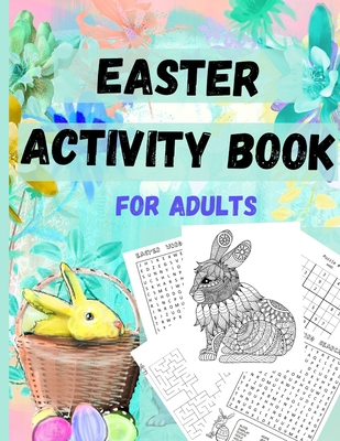 Easter Activity Book for everyone older kids, teens, and adults: Great Easter Gift for Relaxation and Stress Relief - Fun and Challenging Activity Book that includes Mazes, Sudoku, Word Search, Coloring Pages of Egg Mandala, Bunny, and more - Bookszooka (Editor), and Berry, Monica