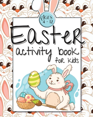 Easter Activity Book for Kids Ages 4-12: Easter Gift Activity Book for Kids Boys Girls Ages 4-12 - Bachheimer, Josef