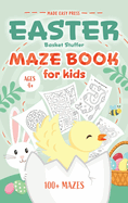 Easter Basket Stuffer Maze Book: Preschool Activity Gift Book for Kids Ages 4-8 With 100+ Mazes Featuring Rabbits, Easter Eggs, Flowers, and More