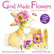 Easter Books for Girls: God Made Flowers: Easter Activity Books for Kids Flower Journal Page Inside!