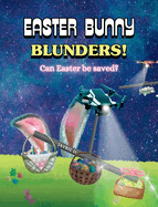 Easter Bunny Blunders: Can Easter be saved?