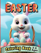 Easter Coloring Book 3-6 Ages: Over 60 Big And Easy To Color With Easter And Springtime Themed Designs For Kids Ages 3-10 ( Easter gifts for kids) (easter basket stuffers)