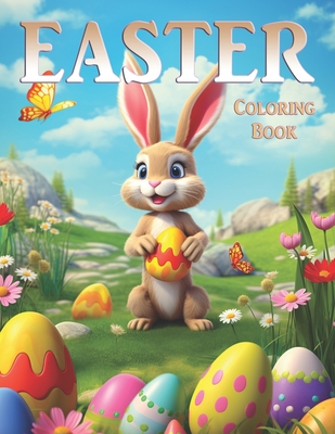 Easter Coloring Book: 50 charming & adorable images that are designed for you to be creative as you enjoy the holiday season. - Austin, Aj