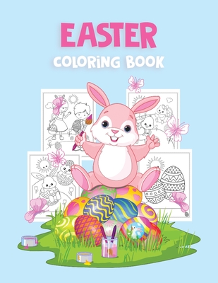 Easter Coloring Book: Beautiful Easter Coloring Book with 30 Cute and Fun Images, Ages 2-4 4-8: Big Coloring Pages for Kids, Toddlers, Boys and Girls - Kkarla