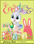 Easter Coloring Book for Beginner: An Adult Coloring Book with Fun, Easy, and Relaxing Coloring Pages, Activity Book