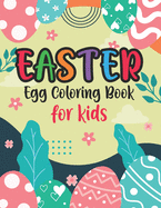 Easter Coloring Book For Kids: Activity Book for Kids, Easter Eggs Coloring Pages, Coloring Book For Kids, Ages 2-6 Fun and Easy Happy Easter Eggs Coloring Pages