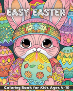 Easter Coloring Book For Kids Ages 4-10 Large, Easy and Fun - Perfect Gift or Basket Stuffer: 50 Cute Easter Coloring Book for Toddlers and Preschool Children Kids