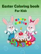 Easter Coloring Book for Kids: Happy Easter: Kids Coloring Book with Fun, Easy, Festive Coloring Pages, Easter Bunny (Children's Coloring Books)