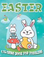 Easter Coloring Book for Toddlers 1-4 Years: A Happy Easter Coloring Book for Toddlers and Preschool Kids