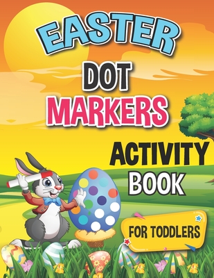 Easter Dot Markers Activity Book for Toddlers.: Guided paint dauber coloring great for preschool prewriting exercise. - Press, Kiddie Activity