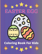 Easter Egg Coloring Book for Kids: easter egg coloring book for kids ages 3-10: A Collection of Fun and Easy Easter Eggs Coloring Pages for Kids