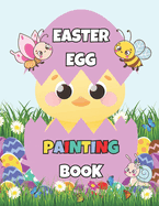 Easter Egg Painting Book: 50 Fun and Large-Sized Egg Painting Pages - Activity And Coloring Book for Kids, Toddlers, Boys & Girls Aged 1-4, 2-5, and 4-8 Years Old