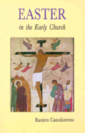 Easter in the Early Church: An Anthology of Jewish and Early Christian Texts
