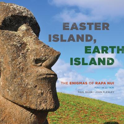 Easter Island, Earth Island: The Enigmas of Rapa Nui - Bahn, Paul, and Flenley, John