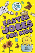 Easter Jokes for Kids: Over 300 egg-cellent jokes!