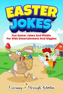Easter Jokes: Fun Easter Jokes And Riddles For Kids Entertainment And Giggles - Activities, Learning Through, and Garland, Brad