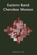 Eastern Band Cherokee Women: Cultural Persistence in Their Letters and Speeches