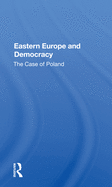 Eastern Europe and Democracy: The Case of Poland