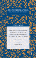 Eastern European Perspectives on the Development of Public Relations: Other Voices