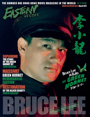 Eastern Heroes Bruce Lee Issue No 3 Green Hornet Special - Baker, Ricky (Compiled by), and Negron, John (Contributions by)