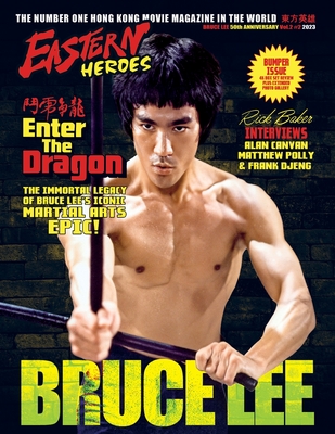 Eastern Heroes BRUCE LEE SPECIAL: Enter the Dragon the Immortal Legacy (Bumper Softback Edition) - Baker, Ricky (Compiled by)