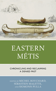 Eastern Mtis: Chronicling and Reclaiming a Denied Past