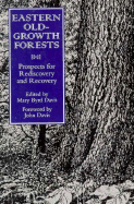 Eastern Old-Growth Forests: Prospects for Rediscovery and Recovery