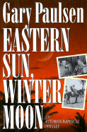 Eastern Sun, Winter Moon: An Autobiographical Odyssey