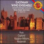 Eastman Wind Ensemble Plays Husa, Copland, Vaughan Williams, Hindemith - Eastman Wind Ensemble; Mark Kellogg (euphonium); Mark Kellogg (tenor); Philip Koch (horn); William Williams (trumpet); Wynton Marsalis (trumpet); Donald Hunsberger (conductor)