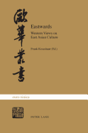 Eastwards: Western Views on East Asian Culture